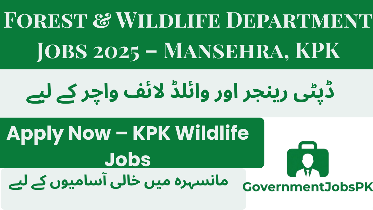 Forest & Wildlife Department Jobs 2025 – Mansehra, KPK