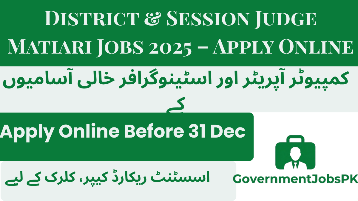District & Session Judge Matiari Jobs 2025 – Apply Online