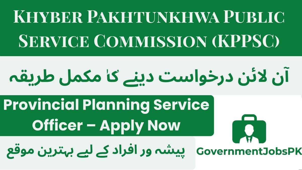 Khyber Pakhtunkhwa Public Service Commission (KPPSC) Jobs 2025
